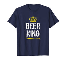 Load image into Gallery viewer, Beer King Men Boys Drinking Funny Cool Lover Gift T-Shirt-2446409