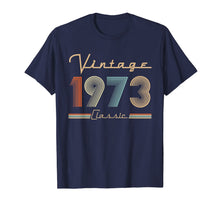 Load image into Gallery viewer, Retro Vintage 1973 Classic 47th Birthday 47 years old Gifts T-Shirt-312986