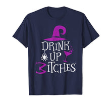 Load image into Gallery viewer, Drink Up Witch Bitch Drunk Halloween Bitches Withes Adult T-Shirt