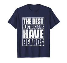 Load image into Gallery viewer, The Best Electricians Have Beards T-Shirt - Funny Beard Tee-272042