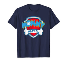 Load image into Gallery viewer, Womens Funny Mommy Patrol T-Shirt - Dog Mom T-Shirt T-Shirt