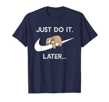 Load image into Gallery viewer, Do It Later Funny Sleepy Sloth For Lazy Sloth Lover T-Shirt