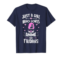 Load image into Gallery viewer, Anime And Fridays, Just A Girl Who Loves Anime T-Shirt-1979275