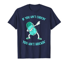 Load image into Gallery viewer, If You Ain't Crocin' You Ain't Rockin' Croc Dabbing T-Shirt-452851