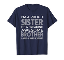 Load image into Gallery viewer, Im a Proud Sister Awesome Brother Shirt - Funny Sister Shirt-123779