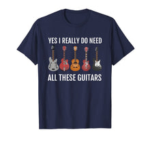 Load image into Gallery viewer, Guitar Themed T-Shirt Guitar Player Gift Need These Guitars
