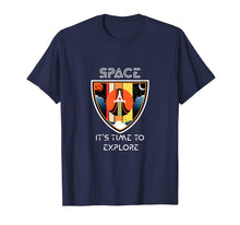 Load image into Gallery viewer, Space it's time to explore T-Shirt-4632845