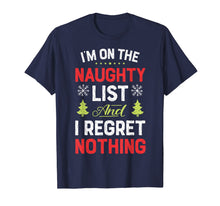 Load image into Gallery viewer, I'm On The Naughty List Funny Christmas Men Women Xmas Gifts T-Shirt