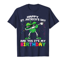 Load image into Gallery viewer, funny Happy St Patrick's Day And Yes It's My Birthday gift T-Shirt-132630