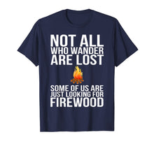 Load image into Gallery viewer, Funny Camping Looking For Firewood Gift Camp Fire T-Shirt
