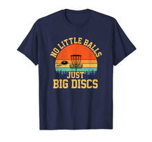Load image into Gallery viewer, No Little Balls Just Big Discs funny disc golf T-Shirt-1270207