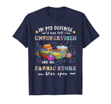 Load image into Gallery viewer, Left Unsupervised Fabric Store Quilting Sewing Crochet Gift T-Shirt-723504