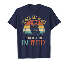 Load image into Gallery viewer, Touch My Beard And Tell Me I'm Pretty Funny Bearded Men T-Shirt-1191770