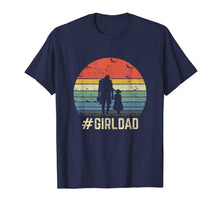 Load image into Gallery viewer, #GirlDad Father Of Girls Daughter Vintage Family Tee Gifts T-Shirt-158603