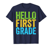 Load image into Gallery viewer, Hello First Grade T-Shirt Funny 1st Grade Back To School