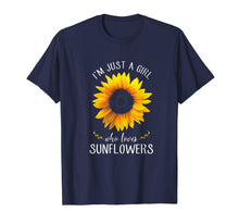 Load image into Gallery viewer, I'm just a girl who loves sunflowers t-shirt