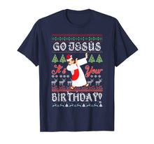 Load image into Gallery viewer, Go Jesus Its Your Birthday Ugly Christmas Sweater Xmas Gift T-Shirt