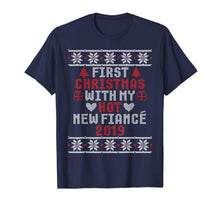 Load image into Gallery viewer, 2019 Couple Gift Idea First Christmas With My Hot New Fiance T-Shirt