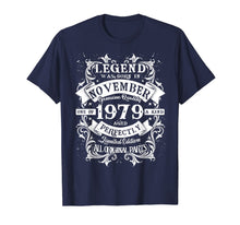 Load image into Gallery viewer, Legend Born Made In November 1979 Birthday Gift 40 Yr Old M3 T-Shirt