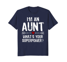 Load image into Gallery viewer, I'm An Aunt What's Your Superpower Mother's Day T-Shirt