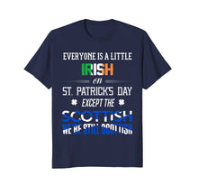 Load image into Gallery viewer, We're Still Scottish on St. Patrick's Day T-Shirt