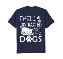 Load image into Gallery viewer, Easily Distracted By Dogs T-Shirt