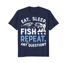 Load image into Gallery viewer, Eat Sleep Fish Repeat T shirt Men Women Kids Fishing Boys