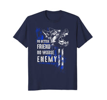 Load image into Gallery viewer, Thin Blue Line K9: No Better Friend T-shirt