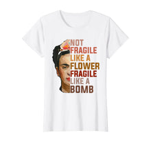 Load image into Gallery viewer, Not Fragile Like A Flower, Fragile Like A Bomb Tee