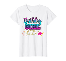 Load image into Gallery viewer, Birthday Girl Slaying All Day Shirt CUTE Women Party Outfit
