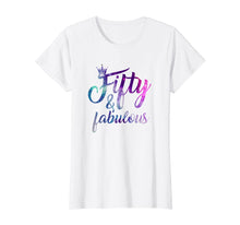 Load image into Gallery viewer, 50th Birthday Gift 50 Fifty and Fabulous Tshirts for Women