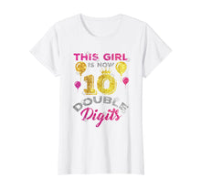 Load image into Gallery viewer, This girl is Now 10 Double Digits-10th Birthday