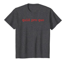 Load image into Gallery viewer, Funny Quid Pro Quo T-Shirt
