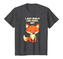 Load image into Gallery viewer, Funny Fox T-Shirt I Just Really Like Foxes Ok Tee