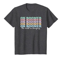 Load image into Gallery viewer, Ok Boomer #okboomer meme T-Shirt