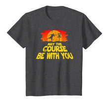 Load image into Gallery viewer, Disc Golf Shirt May the Course be with You Trendy Golf Tee