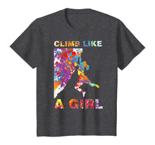 Load image into Gallery viewer, I Climb Like A Girl Shirt Rock Climbing Gift Colourful Style