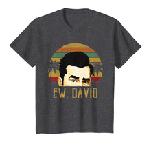 Load image into Gallery viewer, Ew, David Funny Retro Vintage Meme Cool tee T-Shirt-68339