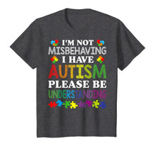 Load image into Gallery viewer, I'm Not Misbehaving I Have Autism Please Be Understanding T-Shirt-507549