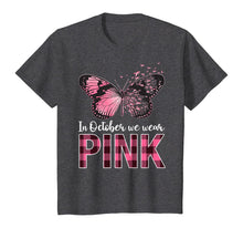 Load image into Gallery viewer, In October We Wear Pink - Breast Cancer Awareness Butterfly T-Shirt