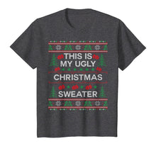 Load image into Gallery viewer, This Is My Ugly Christmas Sweater Funny Christmas T-Shirt