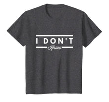 Load image into Gallery viewer, I Don't Know Honesty Funny Pun T-Shirt