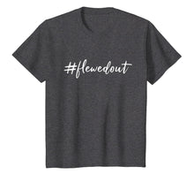 Load image into Gallery viewer, Punky's Funny Social Media Meme Hashtag Flewed Out Tshirt