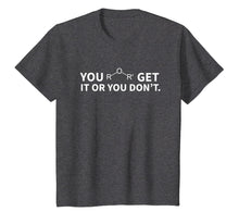 Load image into Gallery viewer, Chemistry Pun Shirt, You Ether Get It Or You Don't T-Shirt