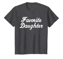 Load image into Gallery viewer, FAVORITE DAUGHTER Funny Gift TShirt Christmas Birthday