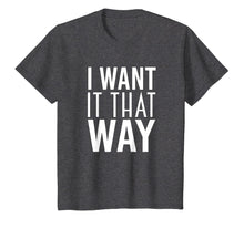 Load image into Gallery viewer, Boy Band Shirt Want it That Way 90s Music Lover Gift TShirt