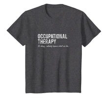 Load image into Gallery viewer, Funny Occupational Therapist Gifts- Nobody Knows Shirt