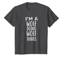 Load image into Gallery viewer, I'm A WOLF Doing WOLF Things T-Shirt