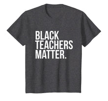 Load image into Gallery viewer, Black Teachers Matter T-Shirt Teach History Month Pride Woke