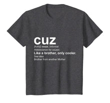 Load image into Gallery viewer, Mens Cousin Cuz Definition - Gift for Cousin Shirt